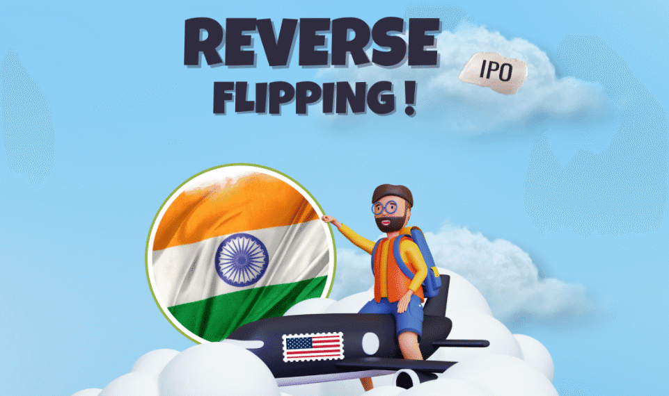 Reverse Flipping! What It Is and Why It’s Growing in India