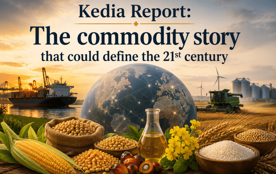 Kedia Report: The commodity story that could define the 21st century