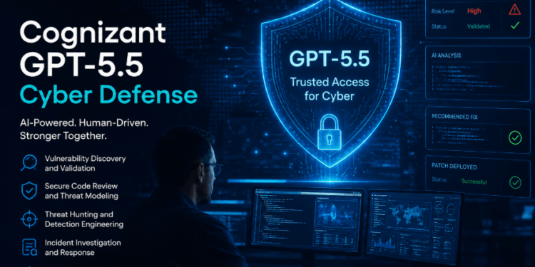 Cognizant deploys GPT-5.5 for cyber defense to speed vulnerability fixes